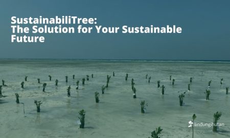 LindungiHutan Tawarkan SustainabiliTree untuk Dukung Studi Kelayakan hingga Implementasi Bisnis Keberlanjutan (Sumber : VRITIMES)