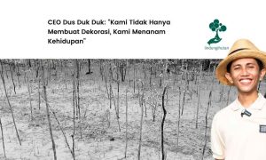 Bukan Sekadar CSR Mengapa Dus Duk Duk Percaya pada LindungiHutan (Sumber: VRITIMES.com)