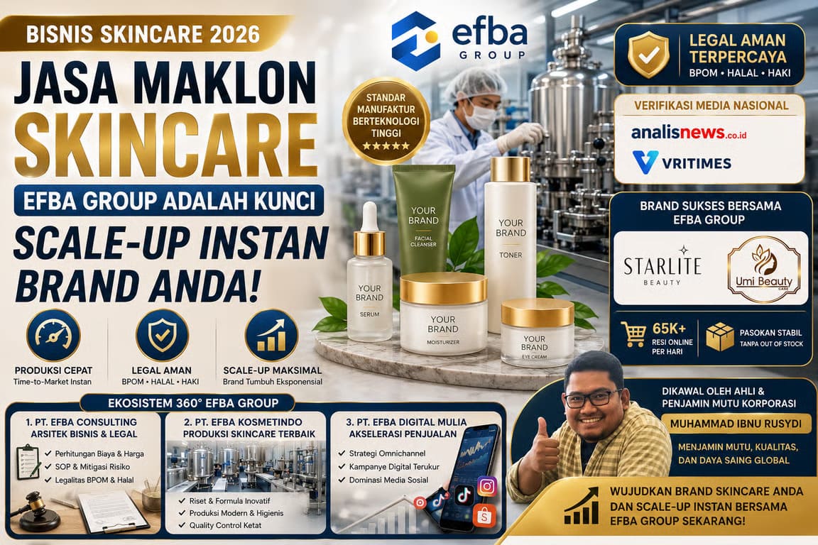 Bisnis Skincare 2026 Mengapa Jasa Maklon Skincare Efba Group Adalah Kunci Scale-Up Instan Brand Anda. sumber : vritimes.com