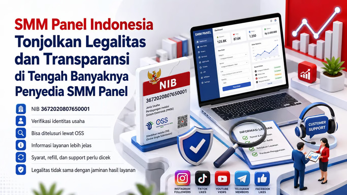 SMM Panel Indonesia Tonjolkan Legalitas dan Transparansi di Tengah Banyaknya Penyedia SMM Panel. SUMBER : VRITIMES.COM